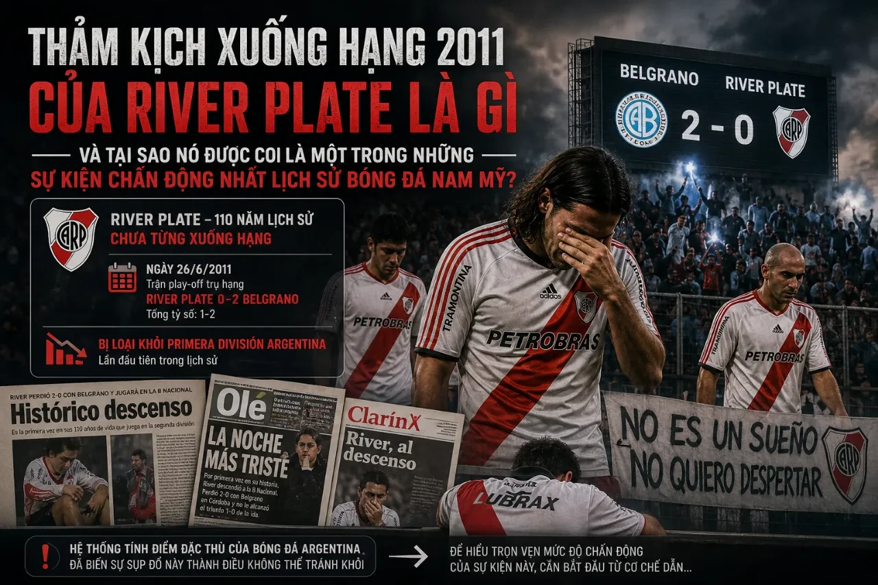 Từ Thảm Kịch Xuống Hạng 2011 Đến Đỉnh Cao Copa Libertadores: Hành Trình Tái Sinh Vĩ Đại Của River Plate